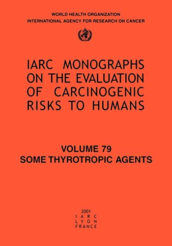 IARC Monographs. Volume 79 : Some Thyrotropic Agents