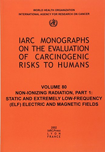 IARC Monographs. Volume 80 : Non-Ionizing Radiation, Part 1: Static and Extremely Low-Frequency (...