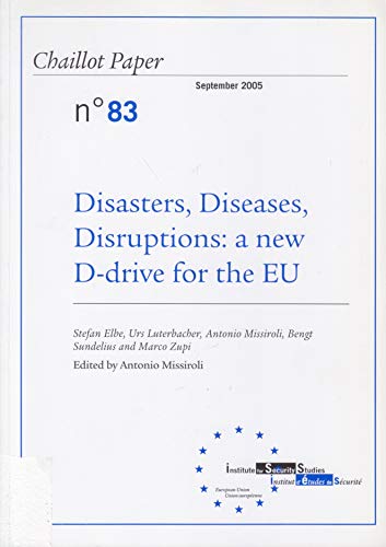 Chaillot Paper No. 83 - Disasters, Diseases, Disruptions: a New D-drive for the EU