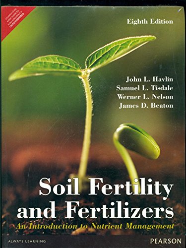 Soil Fertility and Fertilizers: An Introduction to Nutrient Management, 8Th Edn