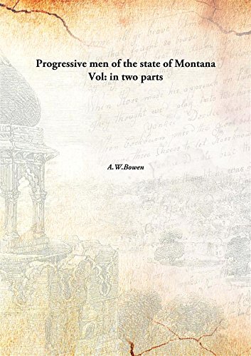 Progressive men of the state of Montana