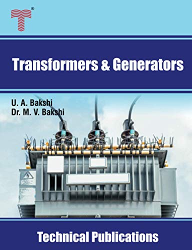 Transformers and Generators: Transformers, D.C. Generators and Synchronous Generators
Transformers and Generators: Transformers, D.C. Generators and Synchronous Generators