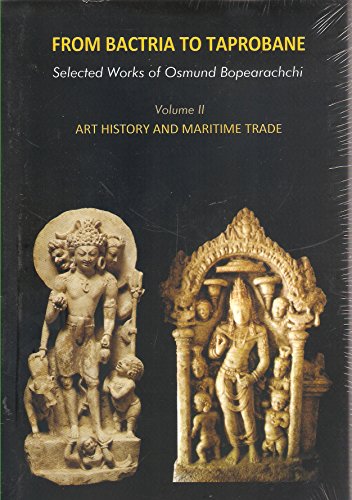 From Bactria To Taprobane: Art History and Maritime Trade (Volume II)