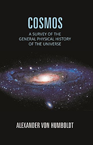 Cosmos: A Survey of the General Physical History of the Universe