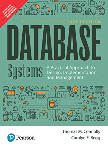 Database Systems: A Practical Approach to Design, Implementation, and Management, 6th edition
Database Systems: A Practical Approach to Design, Implementation, and Management, 6th edition