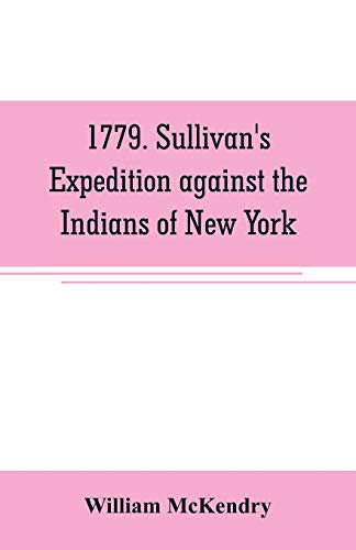 1779. Sullivan's expedition against the Indians of New York