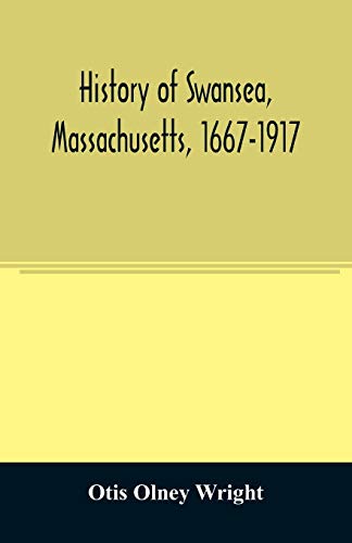 History of Swansea, Massachusetts, 1667-1917 (Paperback)
