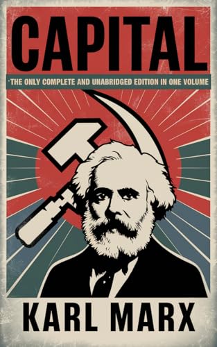 Capital Vol. 1, 2, & 3: The Only Complete and Unabridged Edition in One Volume! (Illustrated)
Capital Vol. 1, 2, & 3: The Only Complete and Unabridged Edition in One Volume! (Illustrated)