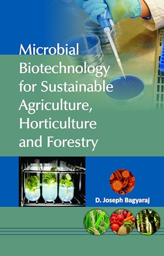Microbial Biotechnology for Sustainable Agriculture, Horticulture and Forestry