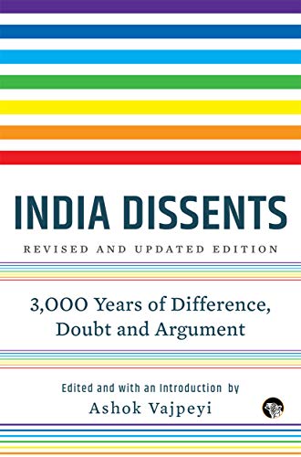 Indian Dissents: 3,000 Years of Difference, Doubt and Argument