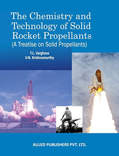 The Chemistry and Technology of Solid Rocket Propellants: (A Treatise on Solid Propellants)
The Chemistry and Technology of Solid Rocket Propellants: (A Treatise on Solid Propellants)