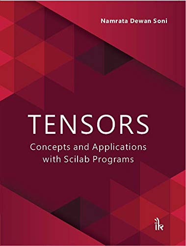 TENSORS: Concepts and Applications with Scilab Programs