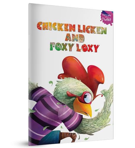 Chicken Licken and Foxy Loxy: Fairytales With A Twist