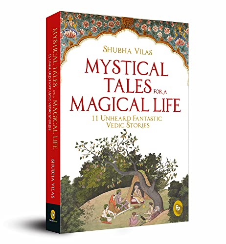 Mystical Tales for a Magical Life : 11 Unheard Fantastic Vedic Stories
Mystical Tales for a Magical Life : 11 Unheard Fantastic Vedic Stories