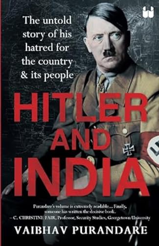 Hitler and India : The Untold Story of his Hatred for the Country and its People
Hitler and India : The Untold Story of his Hatred for the Country and its People