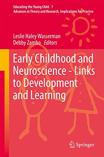 Early Childhood and Neuroscience - Links to Development and Learning (Educating the Young Child)
Early Childhood and Neuroscience - Links to Development and Learning (Educating the Young Child)