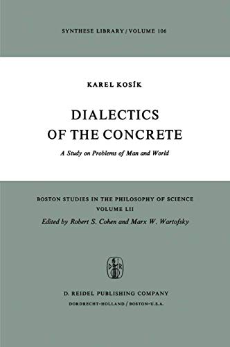 Dialectics of the Concrete : A Study on Problems of Man and World