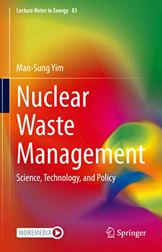 Nuclear Waste Management: Science, Technology, and Policy