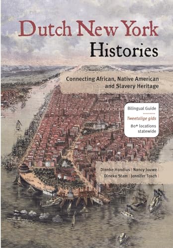 Dutch New York Histories: Connecting African, Native American and Slavery Heritage
Dutch New York Histories: Connecting African, Native American and Slavery Heritage