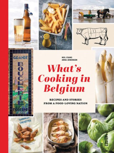 What's Cooking in Belgium: Recipes and Stories from a Food-Loving Nation