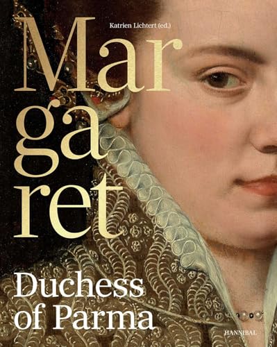 Margaret, Duchess of Parma: The Emperorâs Daughter between Power and Image
Margaret, Duchess of Parma: The Emperorâs Daughter between Power and Image