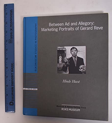 Between Ad and Allegory: Marketing Portraits of Gerard Reve (Rijksmuseum Studies in Photography, volume 13)
Between Ad and Allegory: Marketing Portraits of Gerard Reve (Rijksmuseum Studies in Photography, volume 13)