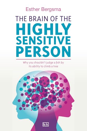 The Brain of the Highly Sensitive Person: Why you shouldnât judge a fish by its ability to climb a tree
The Brain of the Highly Sensitive Person: Why you shouldnât judge a fish by its ability to climb a tree