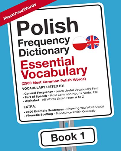 Polish Frequency Dictionary - Essential Vocabulary: 2500 Most Common Polish Words (Learn Polish with the Polish Frequency Dictionaries)
Polish Frequency Dictionary - Essential Vocabulary: 2500 Most Common Polish Words (Learn Polish with the Polish Frequency Dictionaries)