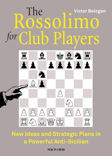 Rossolimo for Club Players : New Ideas and Strategic Plans in a Powerful Anti-sicilian
Rossolimo for Club Players : New Ideas and Strategic Plans in a Powerful Anti-sicilian
