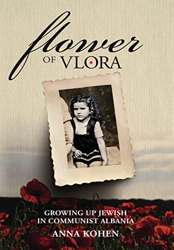 Flower of Vlora: Growing up Jewish in Communist Albania (Hardback or Cased Book)