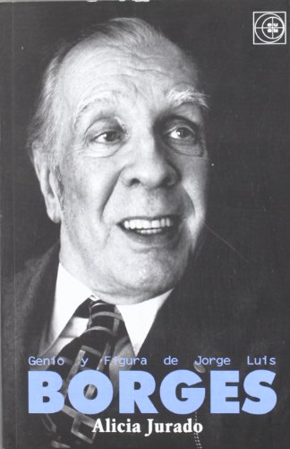 GENIO Y FIGURA DE JORGE LUIS BORGES