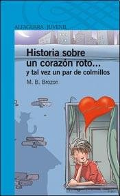 Historia Sobre Un Corazon Roto.y Tal Vez Un Par De Colmill