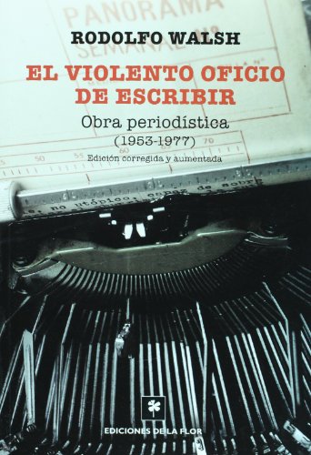El Violento Oficio De Escribir Obra Periodistica 1953-1977 -