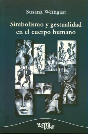 Simbolismo Y Gestualidad En El Cuerpo Humano Spanish Edition Susana