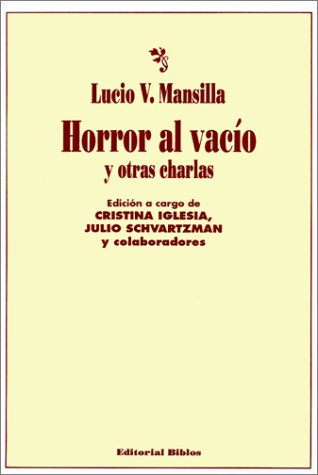 HORROR AL VACÍO Y OTRAS CHARLAS.; Edición a cargo de Cristina Iglesia, Julio Schvartzman y colabo...