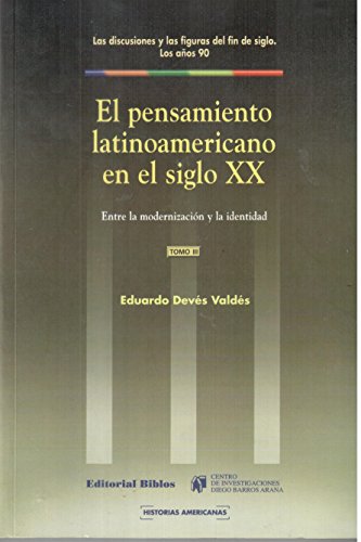 Pensamiento Latinoamericano En El Siglo Xx Tomo Iii Entre L