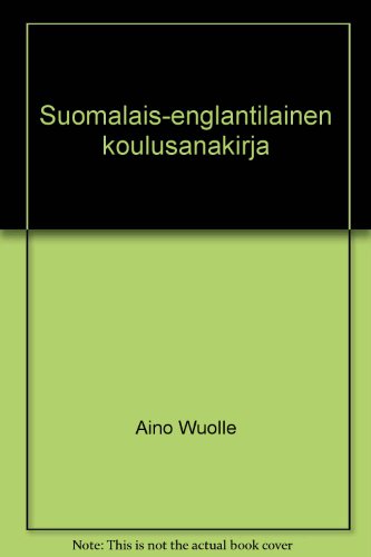 FINNISH-ENGLISH DICTIONARY; SUOMALAIS-ENGLANTILAINEN KOULUSANAKIRJA; TENTH EDITION