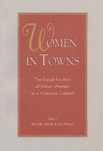 Women in Towns: The Social Position of Urban Women in a Historical Context
