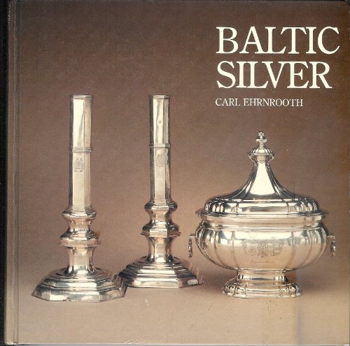 Silver Treasures from Livonia, Estonia and Courland [Baltic Silver]