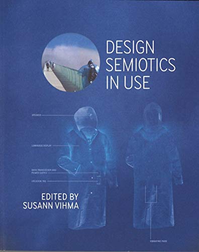 Design Semiotics in Use (Publication series of University of Art and Design Helsinki. A,; 100)
Design Semiotics in Use (Publication series of University of Art and Design Helsinki. A,; 100)