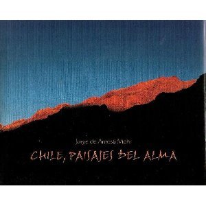 Chile, Paisajes Del Alma