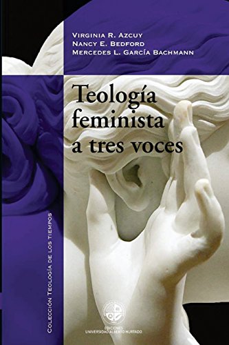 Teologia feminista a tres voces (Spanish Edition)