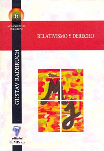 Relativismo y derecho: Monografías Jurídicas 6