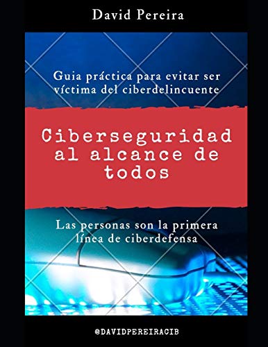 Ciberseguridad al alcance de todos: Guia pr�ctica para evitar ser v�ctima del ciberdelincuente (Paperback or Softback)
Ciberseguridad al alcance de todos: Guia pr�ctica para evitar ser v�ctima del ciberdelincuente (Paperback or Softback)