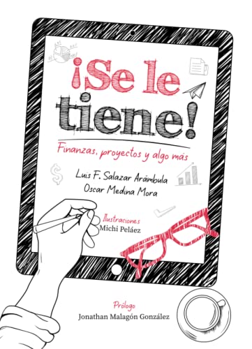 Se le tiene!: Finanzas, proyectos y algo más (Spanish Edition)