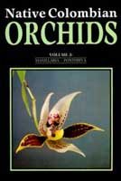 Native Colombian Orchids : Volume 3, Maxillaria - Ponthieva.