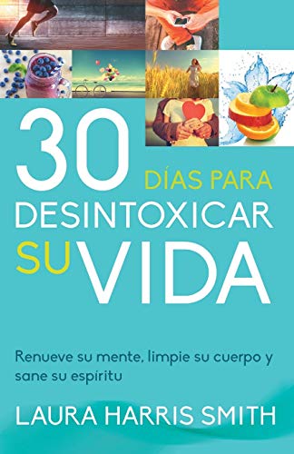 30 Días para desintoxicar su vida (Spanish Edition)