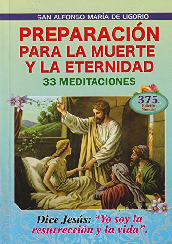 Preparacion para la muerte y la eternidad: 33 meditaciones