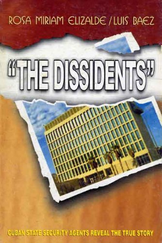 The Dissidents : Cuban Security Agents Reveal the True Story