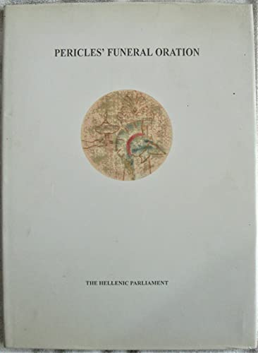 Pericles Funeral Oration: Thucydides' History of the Peloponnesian War, Book II, Xxxv-Xlvi